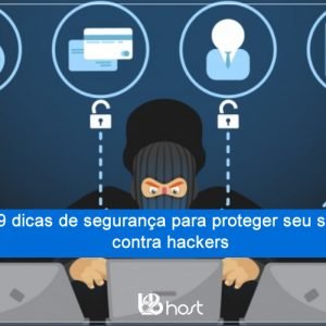 Blog B2B Host | Segurança da Informação – 9 dicas de segurança para proteger seu site contra hackers.